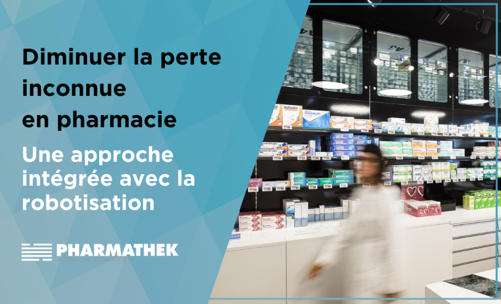 Découvrez comment la robotisation  en pharmacie permet de diminuer la démarque inconnue